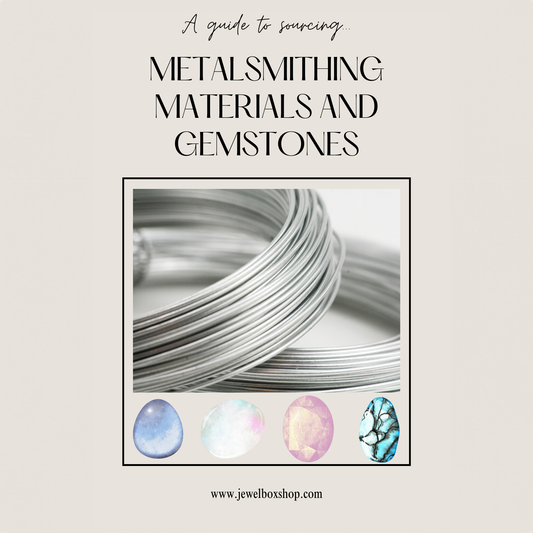 Metalsmithing Materials and Gemstone Guide